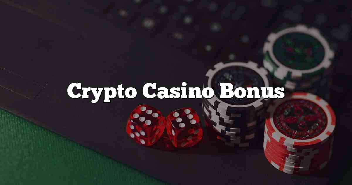 Crypto Casino Bonus