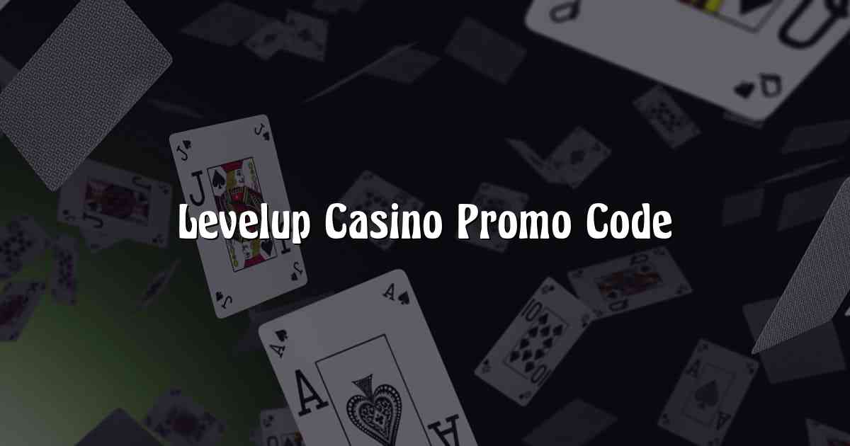 Levelup Casino Promo Code