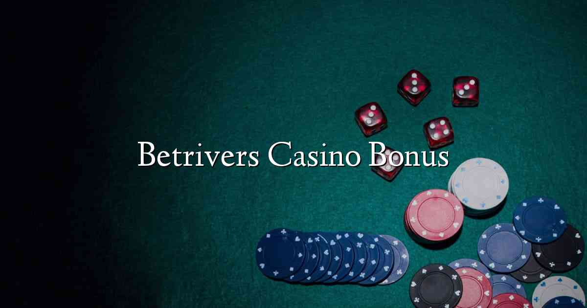 Betrivers Casino Bonus