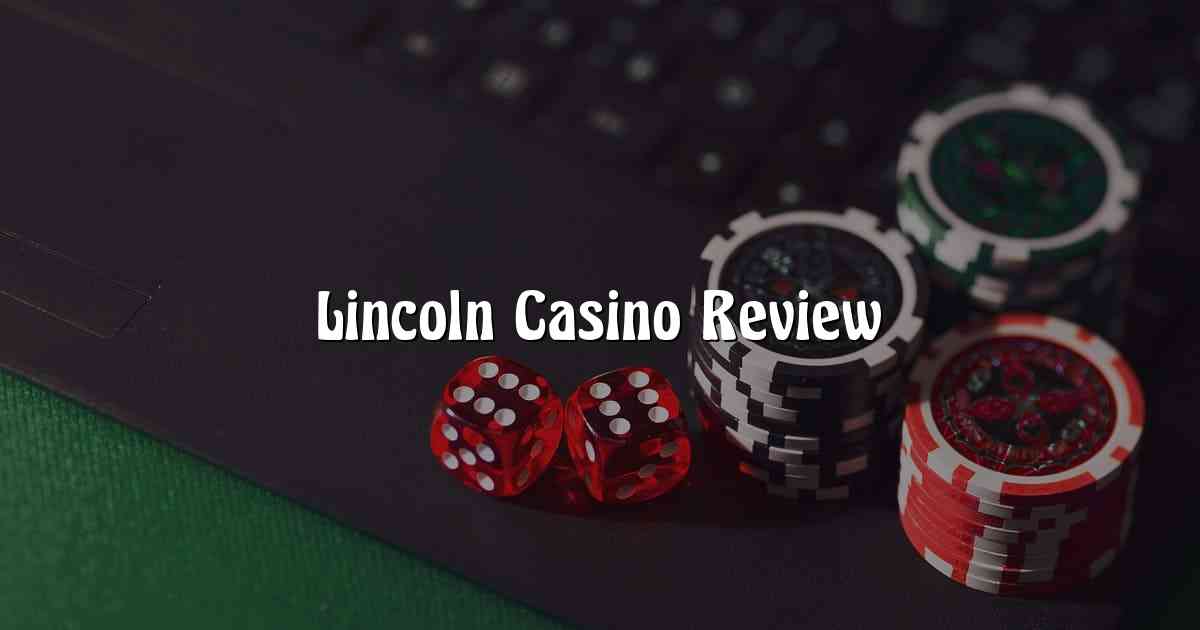 Lincoln Casino Review