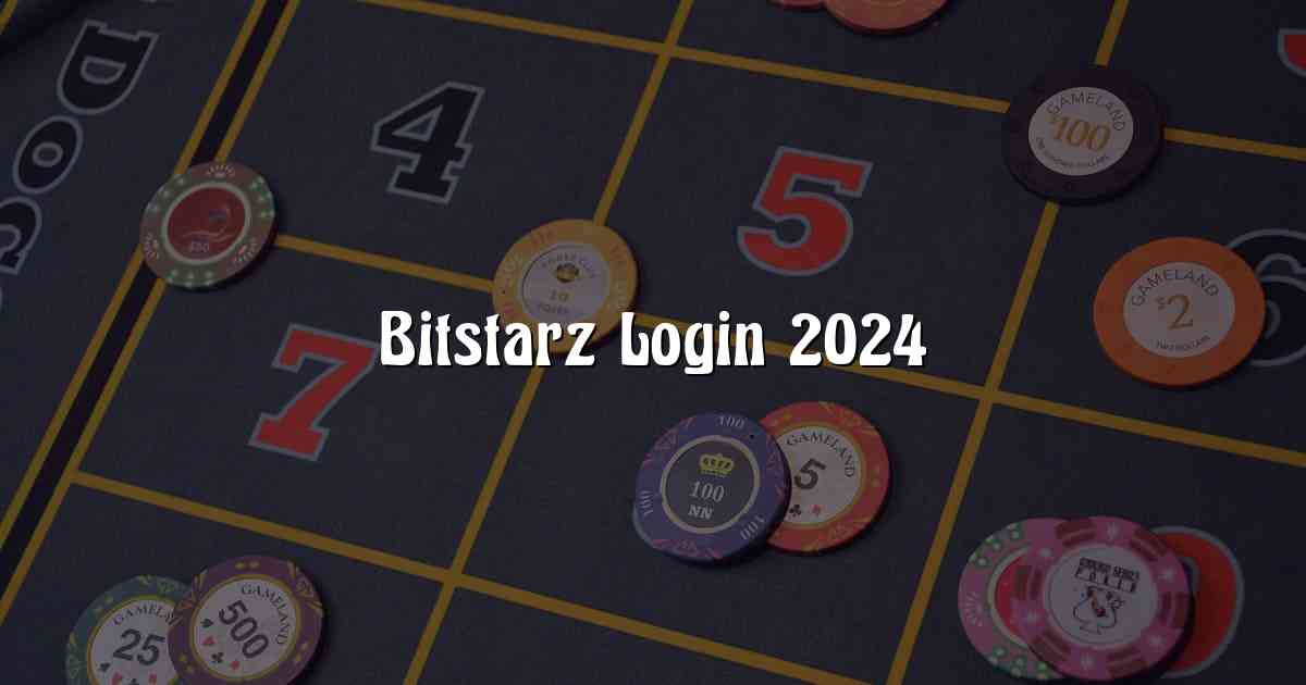 Bitstarz Login 2024